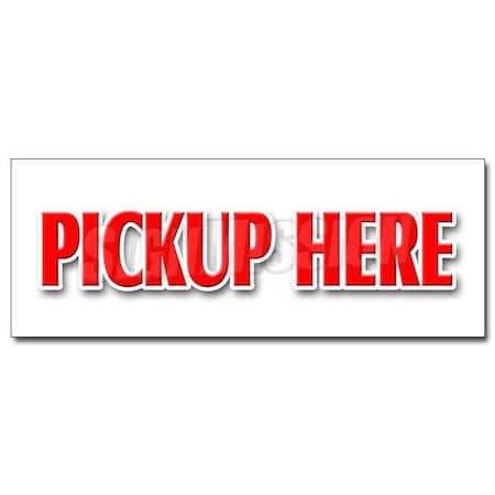 Signmission PICK-UP HERE DECAL sticker food ice cream fair carnival vendor pick up, D-36 Pickup Here D-36 Pickup Here